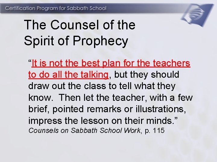 The Counsel of the Spirit of Prophecy “It is not the best plan for