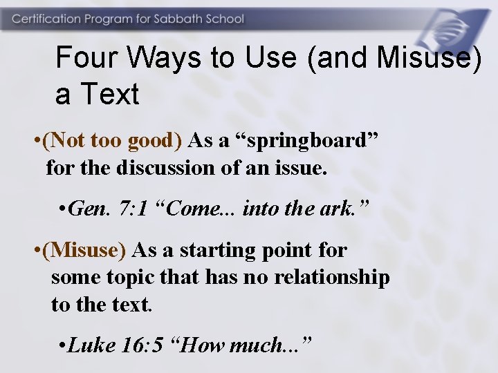 Four Ways to Use (and Misuse) a Text • (Not too good) As a