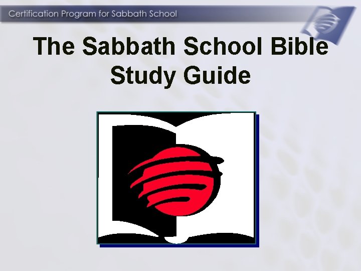 The Sabbath School Bible Study Guide 