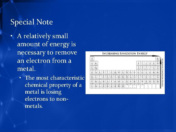 Special Note • A relatively small amount of energy is necessary to remove an