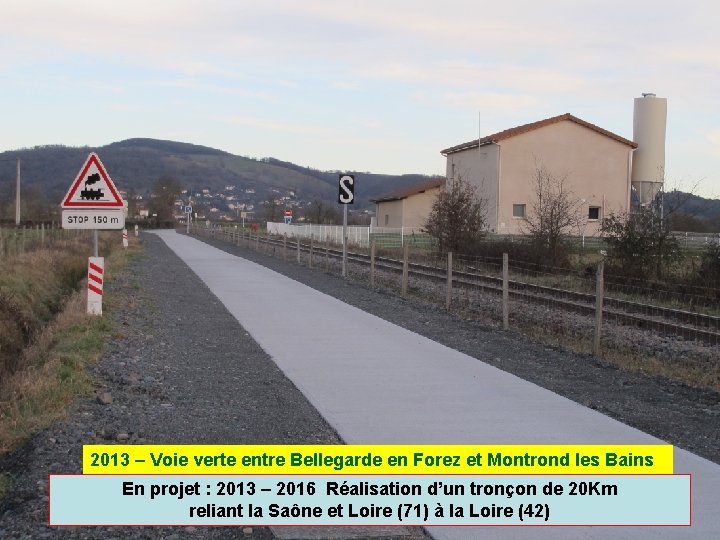 2013 – Voie verte entre Bellegarde en Forez et Montrond les Bains En projet