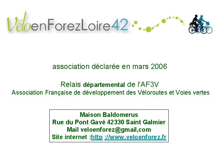 association déclarée en mars 2006 Relais départemental de l’AF 3 V Association Française de