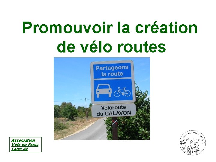 Promouvoir la création de vélo routes Association Vélo en Forez Loire 42 