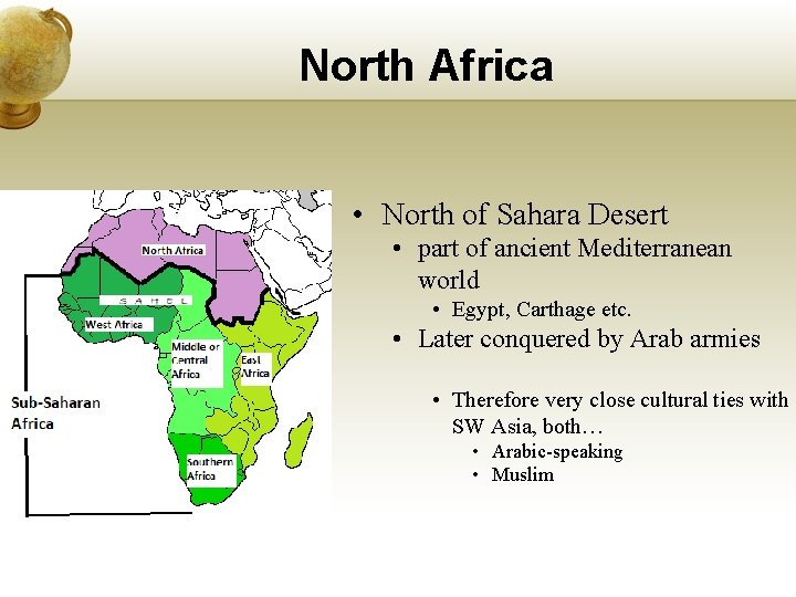 North Africa • North of Sahara Desert • part of ancient Mediterranean world •