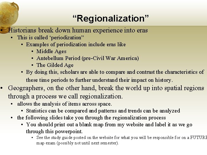 “Regionalization” • Historians break down human experience into eras • This is called ‘periodization”