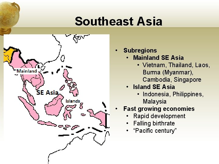 Southeast Asia • Subregions • Mainland SE Asia • Vietnam, Thailand, Laos, Burma (Myanmar),