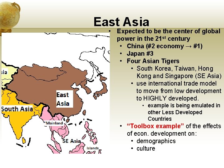 East Asia • Expected to be the center of global power in the 21