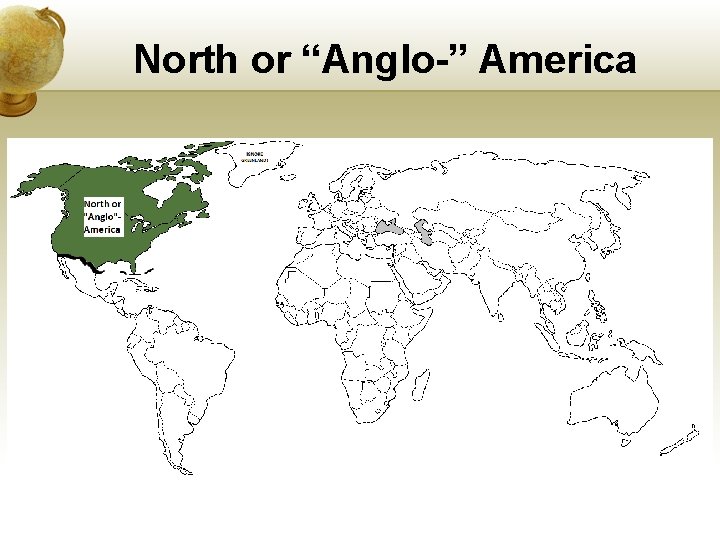 North or “Anglo-” America 