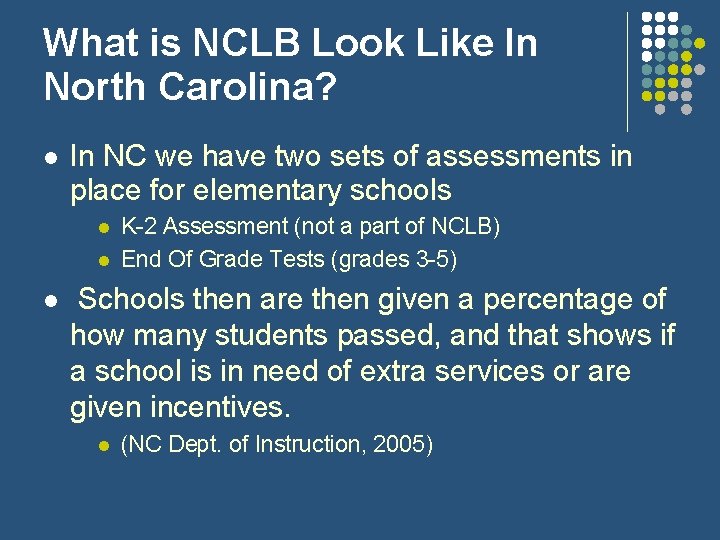 What is NCLB Look Like In North Carolina? In NC we have two sets