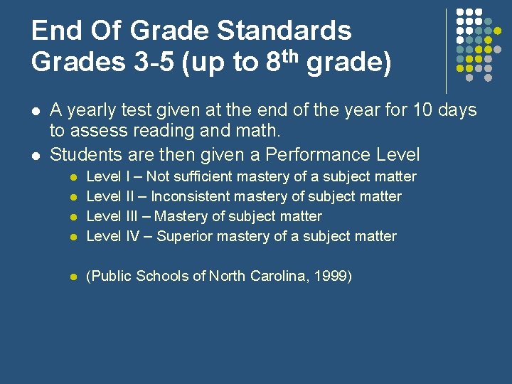 End Of Grade Standards Grades 3 -5 (up to 8 th grade) A yearly