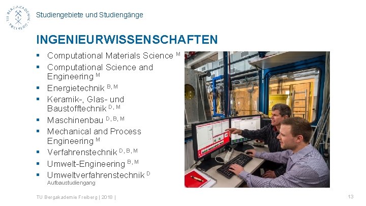 Studiengebiete und Studiengänge INGENIEURWISSENSCHAFTEN § Computational Materials Science M § Computational Science and Engineering