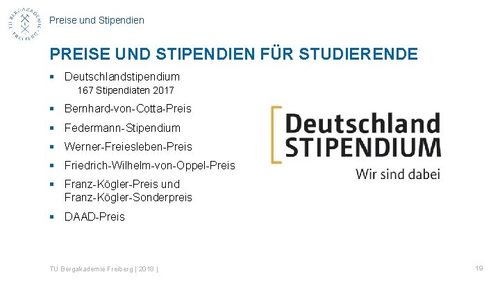 Preise und Stipendien PREISE UND STIPENDIEN FÜR STUDIERENDE § Deutschlandstipendium 167 Stipendiaten 2017 §