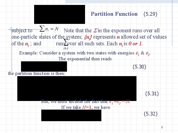 Partition Function (5. 29) subject to. Note that the in the exponent runs over