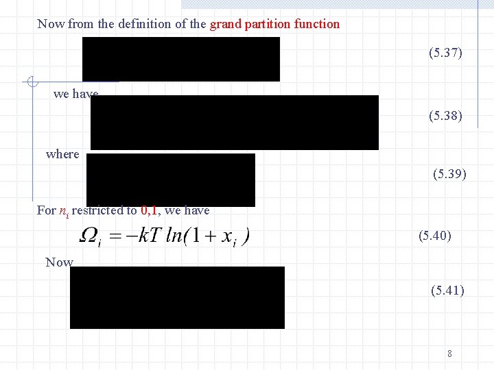 Now from the definition of the grand partition function (5. 37) we have (5.