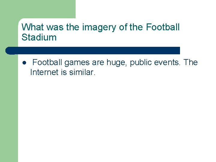 What was the imagery of the Football Stadium l Football games are huge, public