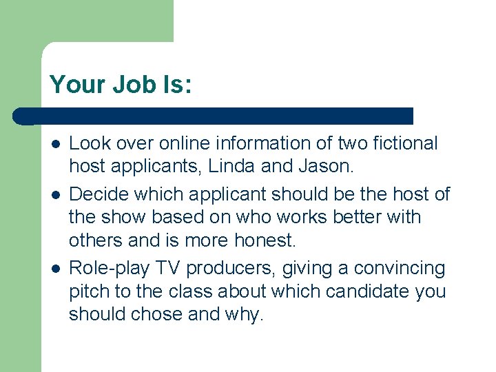 Your Job Is: l l l Look over online information of two fictional host
