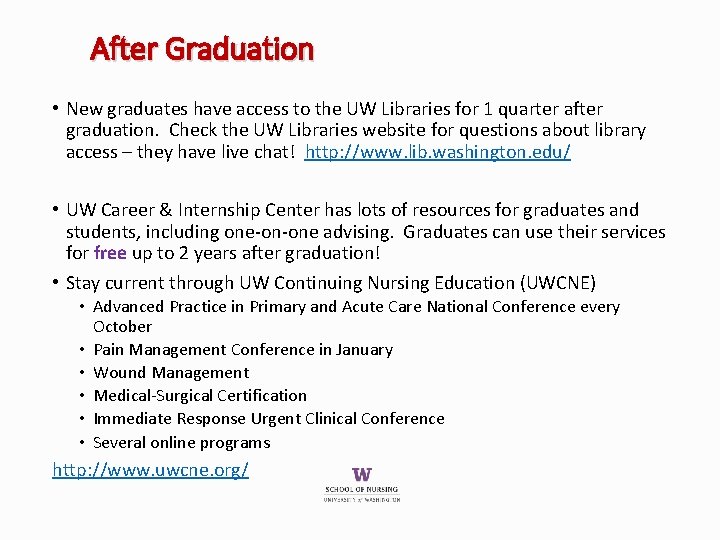 After Graduation • New graduates have access to the UW Libraries for 1 quarter