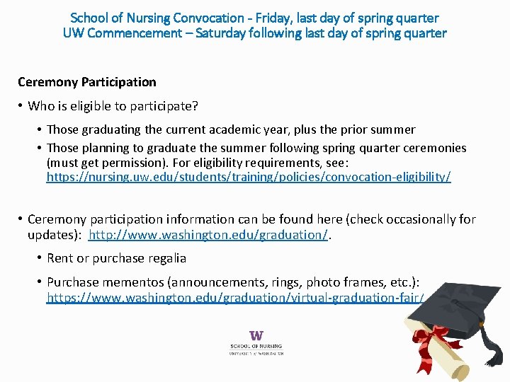 School of Nursing Convocation - Friday, last day of spring quarter UW Commencement –