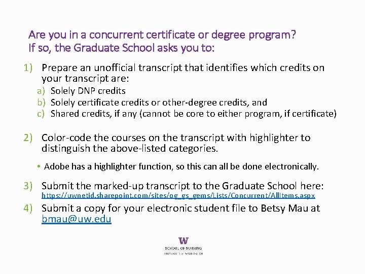 Are you in a concurrent certificate or degree program? If so, the Graduate School