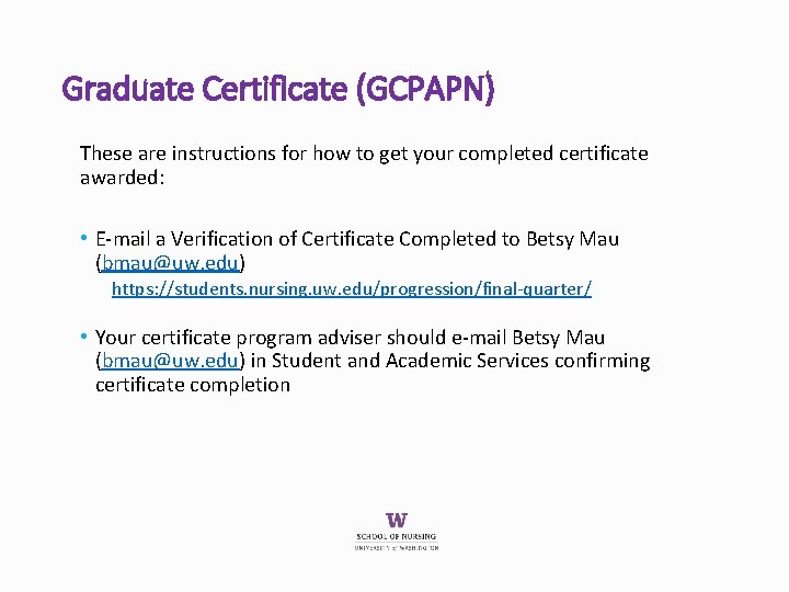 Graduate Certificate (GCPAPN) These are instructions for how to get your completed certificate awarded:
