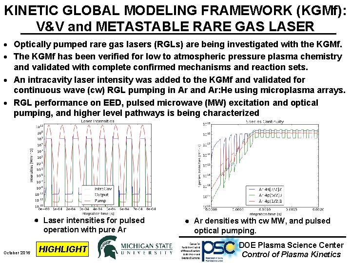 KINETIC GLOBAL MODELING FRAMEWORK (KGMf): V&V and METASTABLE RARE GAS LASER Optically pumped rare