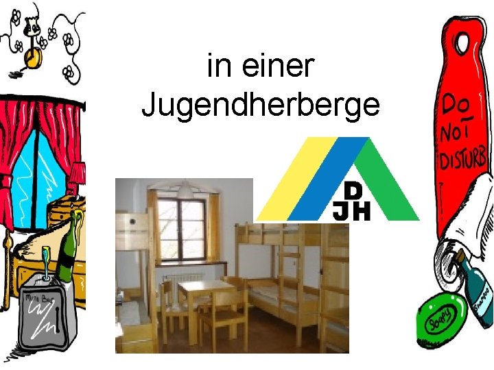 in einer Jugendherberge 