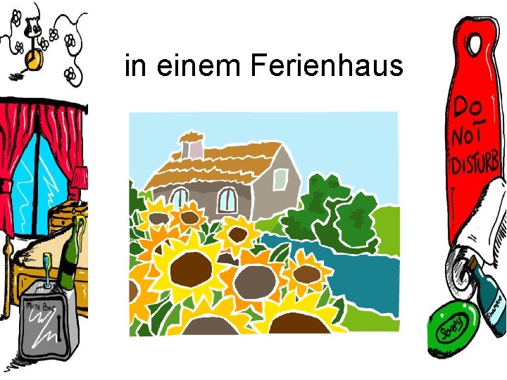 in einem Ferienhaus 