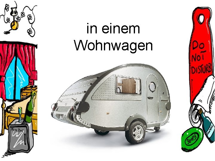 in einem Wohnwagen 