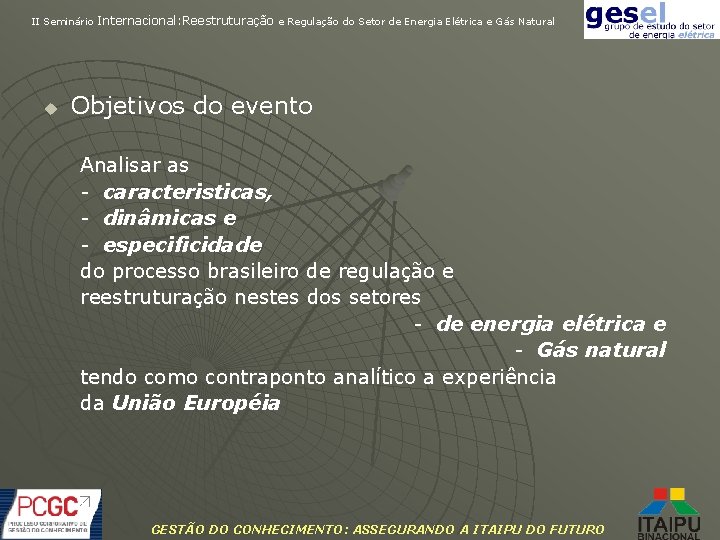 II Seminário u Internacional: Reestruturação e Regulação do Setor de Energia Elétrica e Gás