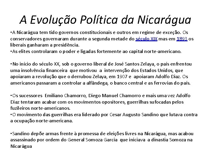 A Evolução Política da Nicarágua • A Nicarágua tem tido governos constitucionais e outros