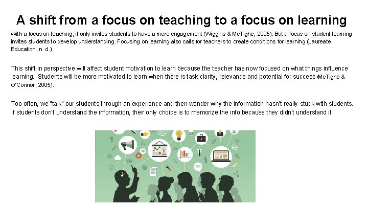 A shift from a focus on teaching to a focus on learning With a