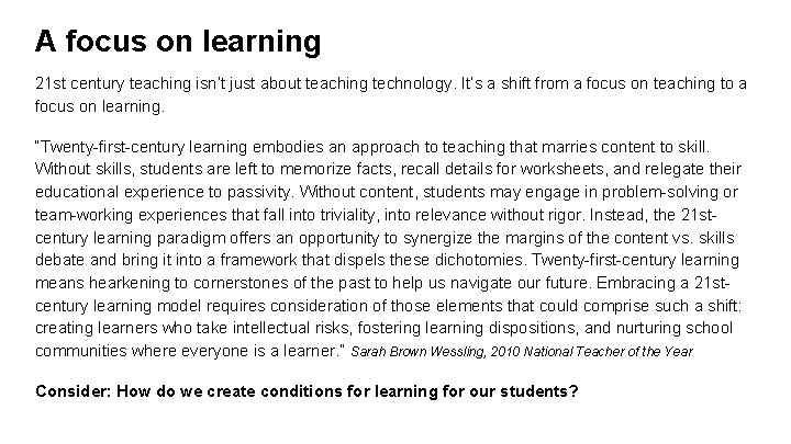 A focus on learning 21 st century teaching isn’t just about teaching technology. It’s