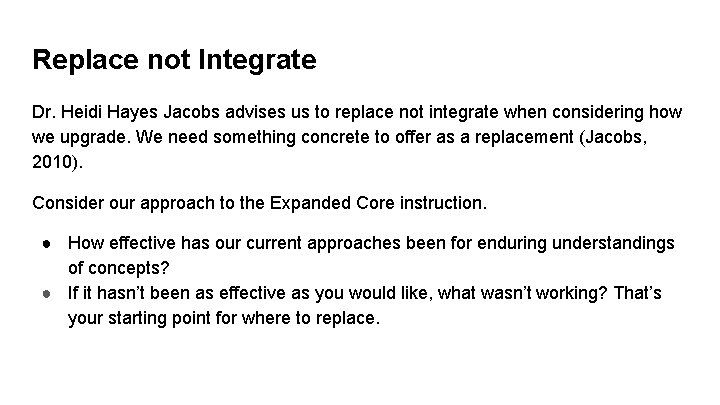 Replace not Integrate Dr. Heidi Hayes Jacobs advises us to replace not integrate when