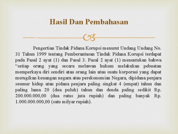 Hasil Dan Pembahasan Pengertian Tindak Pidana Korupsi menurut Undang No. 31 Tahun 1999 tentang