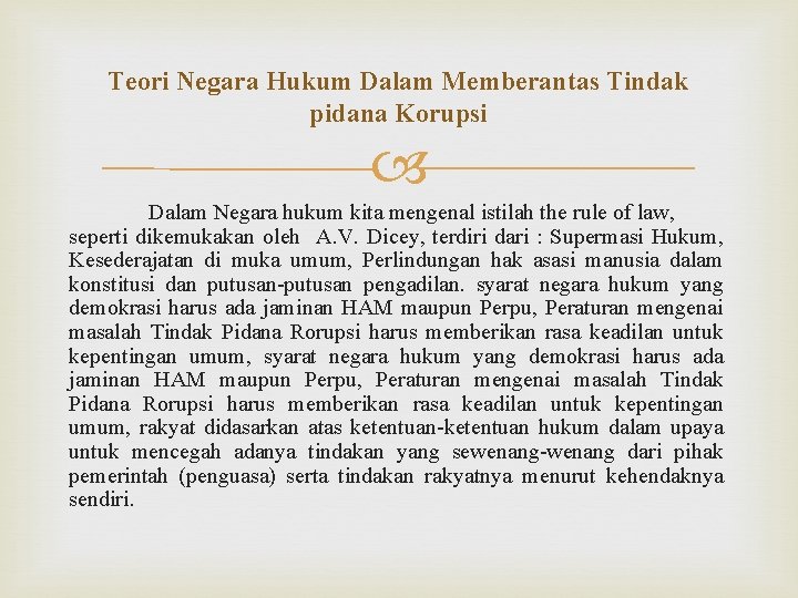 Teori Negara Hukum Dalam Memberantas Tindak pidana Korupsi Dalam Negara hukum kita mengenal istilah