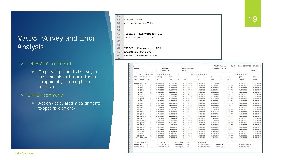 19 MAD 8: Survey and Error Analysis Ø SURVEY command Ø Ø Outputs a 19 MAD 8: Survey and Error Analysis Ø SURVEY command Ø Ø Outputs a