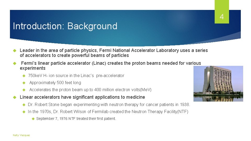 Introduction: Background Leader in the area of particle physics, Fermi National Accelerator Laboratory uses Introduction: Background Leader in the area of particle physics, Fermi National Accelerator Laboratory uses
