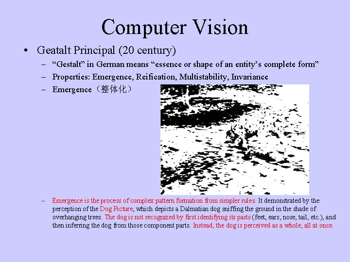 Computer Vision • Geatalt Principal (20 century) – “Gestalt” in German means “essence or