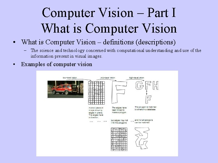Computer Vision – Part I What is Computer Vision • What is Computer Vision