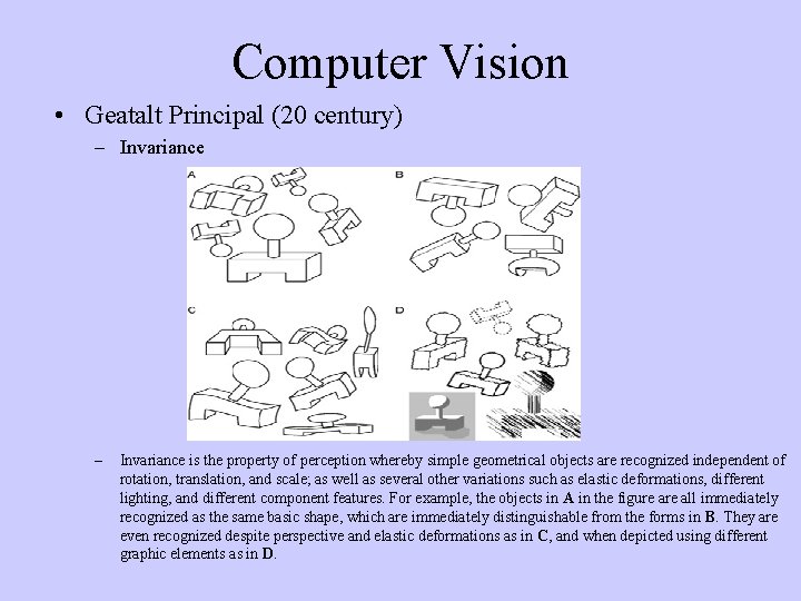 Computer Vision • Geatalt Principal (20 century) – Invariance is the property of perception