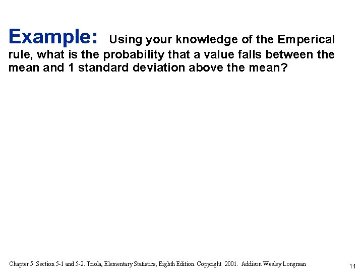 Example: Using your knowledge of the Emperical rule, what is the probability that a