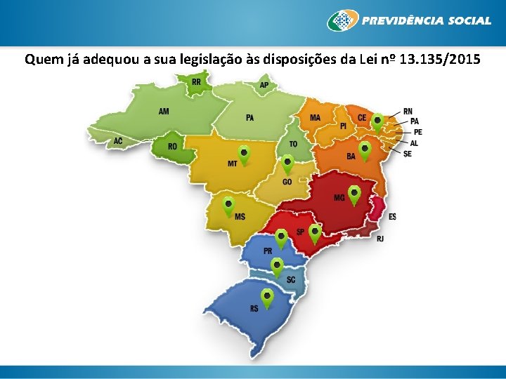 Quem já adequou a sua legislação às disposições da Lei nº 13. 135/2015 