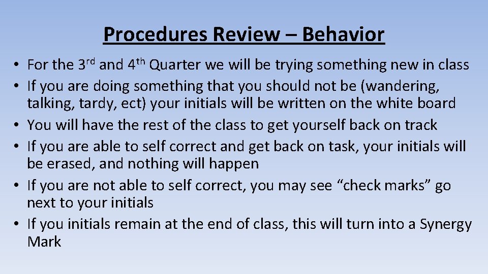 Procedures Review – Behavior • For the 3 rd and 4 th Quarter we