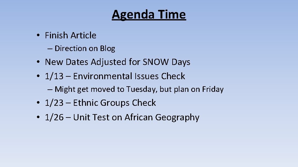 Agenda Time • Finish Article – Direction on Blog • New Dates Adjusted for