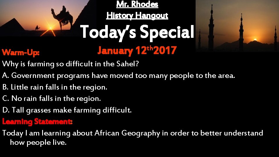 Mr. Rhodes History Hangout Today’s Special January 12 th 2017 Warm-Up: Why is farming