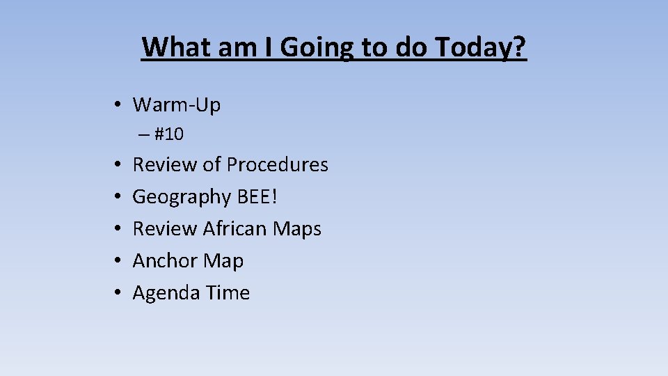 What am I Going to do Today? • Warm-Up – #10 • • •