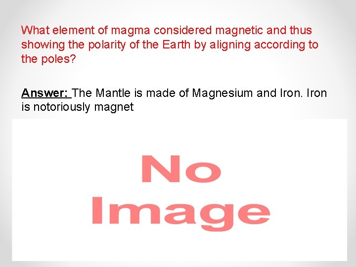 What element of magma considered magnetic and thus showing the polarity of the Earth