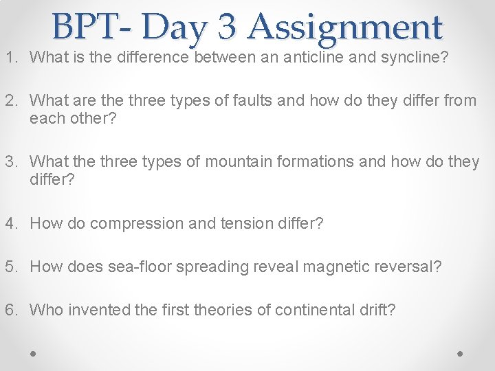 BPT- Day 3 Assignment 1. What is the difference between an anticline and syncline?