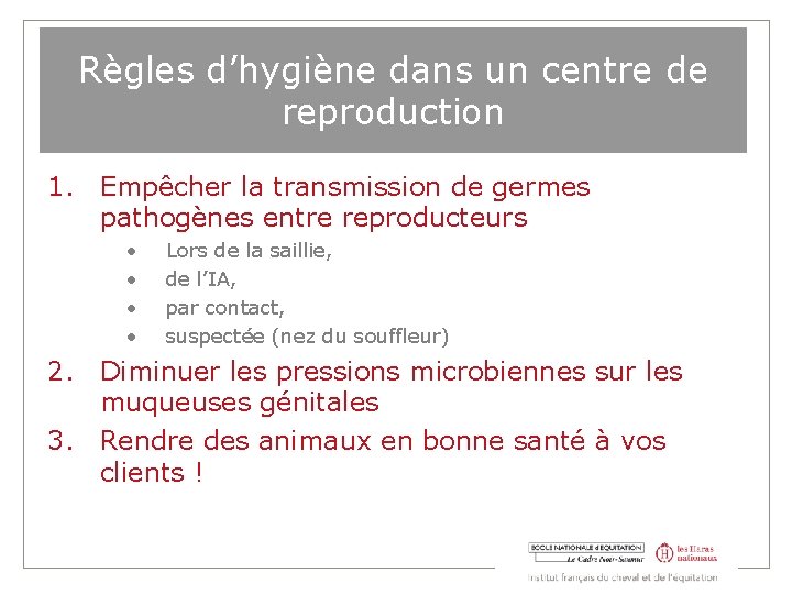 Règles d’hygiène dans un centre de reproduction 1. Empêcher la transmission de germes pathogènes