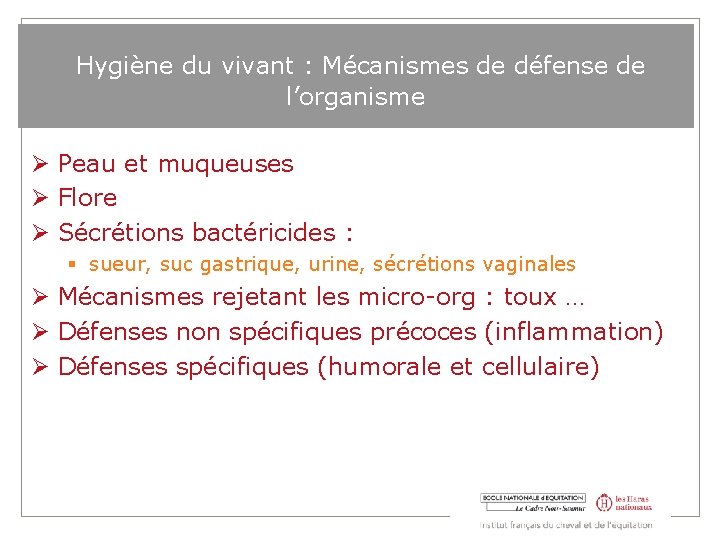 Hygiène du vivant : Mécanismes de défense de l’organisme Peau et muqueuses Flore Sécrétions